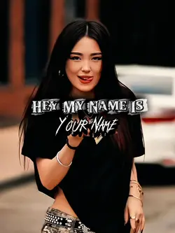 Hey My Name Is.. 