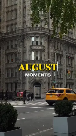 August moments