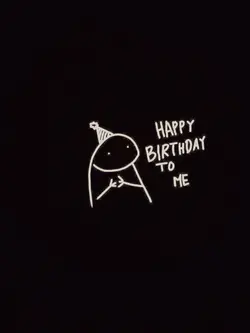 happy birthday to me