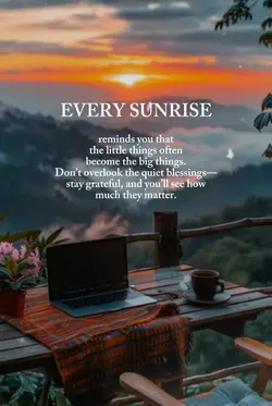 every sunrise —