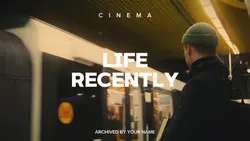 life recently 