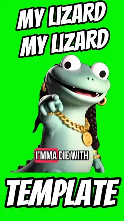 My Lizard, My Lizard