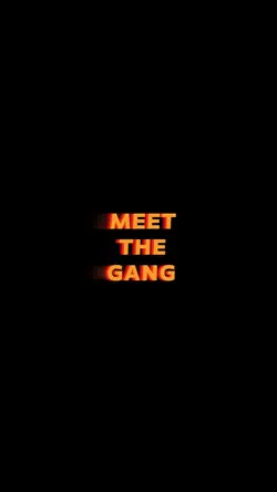 Meet the gang 7