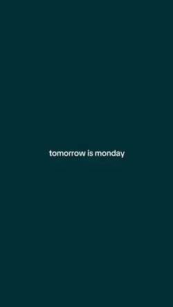 Tomorrow is monday