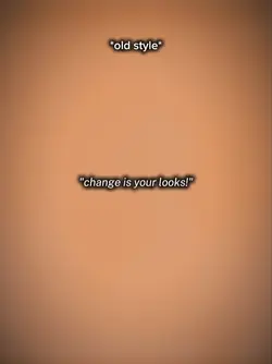 change ur looks