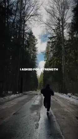 I ASKED FOR STRENGTH