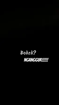 Bokek? Nganggurr