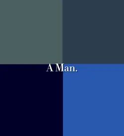 A Man.