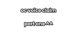 oc voice claim pt 1