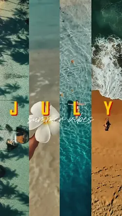 JULY SUMMER VIBES