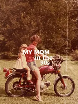 my mom in the 90s