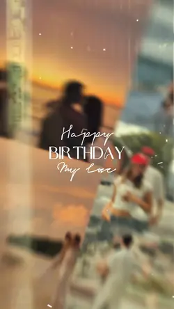 Birthday my love