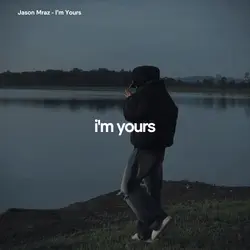 i'm yours