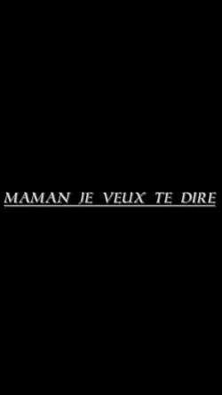 Maman je te le dis 