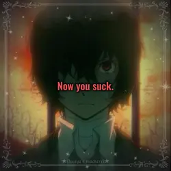 Now you s**k
