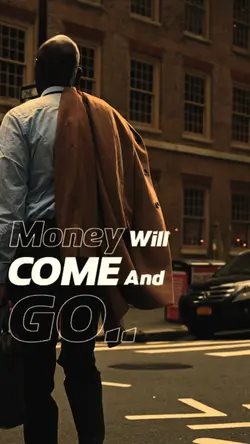 MONEY WILL COME AND