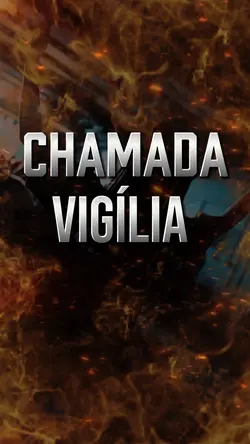 CHAMADA VIGÍLIA