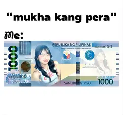 “Mukha Kang Pera”