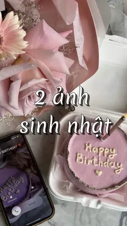 2 ảnh sinh nhật 🎂 