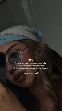 você é incrível!