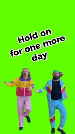 Hold on 1 more day