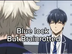 Blue Lock Brainrot