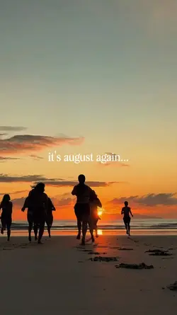 it's august again 