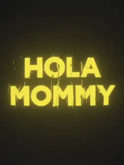 HOLA MOMMY