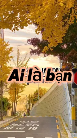 Ai là bạn