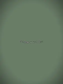 change you looks |