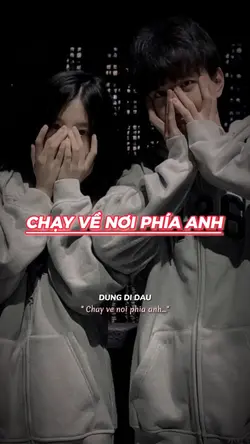 Chạy về nơi phía anh