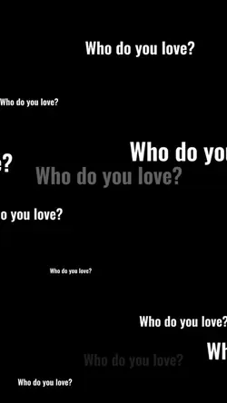 Who do you love