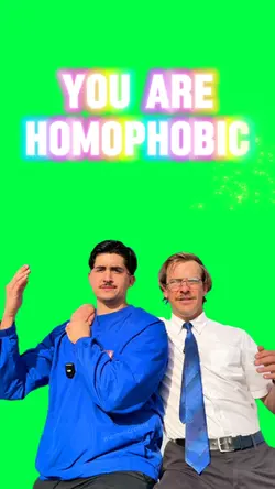 YOU ARE HOMOPHOBIC