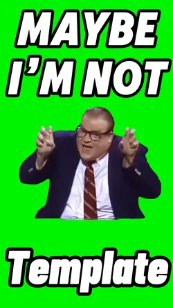 Maybe I’m Not 