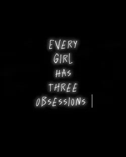 My three obsession!