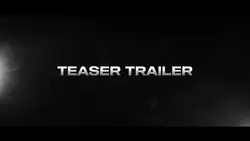TEASER TRAILER