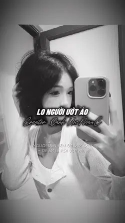 LO NG ƯỚT ÁO NHIỀU Ả