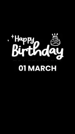 Birthday 1st MARCH