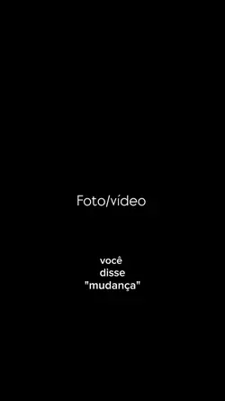 mudança?