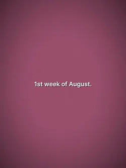 1st week of august 
