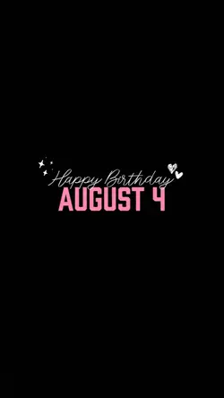 Birthday August 4