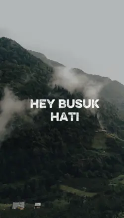 hey busuk hati