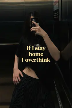 if i stay overthink