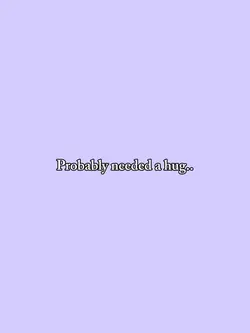 I need a hug 🫂