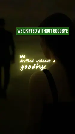 We drifted without