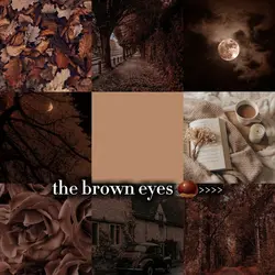 the brown eyes !!