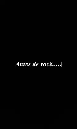 antes de você 