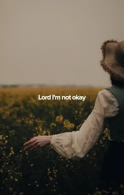 Lord I'm Not Okay