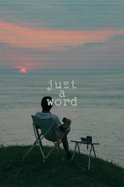 Jus’t a word
