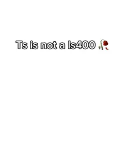 Ts is NOT a ls400
